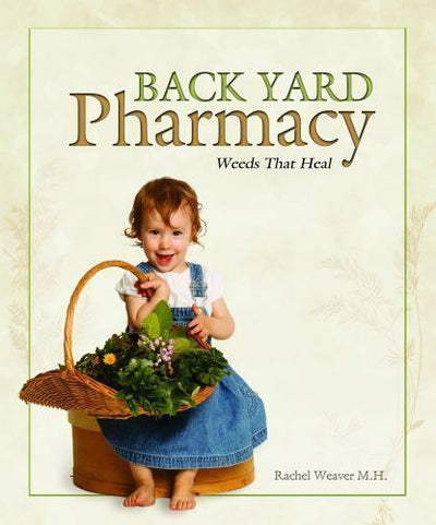BookBACKYARD PHARMACY - Weeds That Heal by Rachel Weaver M.H.bookdigestive healthgeneral healthSaving Shepherd