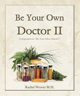 BookBE YOUR OWN DOCTOR 1 & 2 BOOK SET - Natural Home Remedies for the Health of Your Family by Rachel Weaver M.H.bookgeneral healthSaving Shepherd