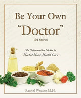 Book4 BOOK SET - Be Your Own Doctor 1/2, Pediatrician & Backyard Pharmacy by Rachel Weaver M.H.bookgeneral healthSaving Shepherd